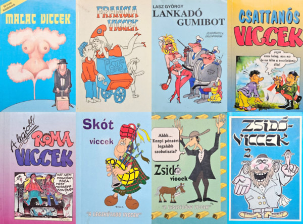 Radványi B. Tibor, Erőss László, Moré Ákos, Lasz György Hajdú István - 8 db vicckönyv: Francia viccek + Zsidó viccek "A legzsidóbb viccek" + Zsidóviccek 2. + Malac viccek + Csattanós viccek + A legjobb roma viccek + Lankadó gumibot (Rendőrviccek, pajzánságok)