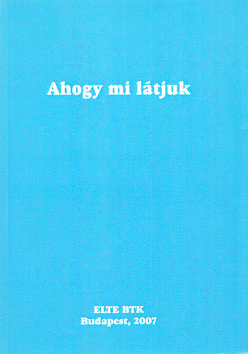 Gergely Jen� szerk. - Ahogy mi l�tjuk (Tanulm�nyok)