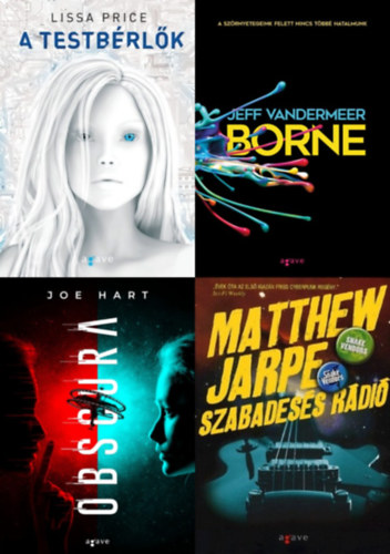 Lissa Price, Matthew Jarpe, Jeff VanderMeer Joe Hart - 4 db Agave K�nyvek sci-fi reg�ny: Borne + A testb�rl�k + Obscura + Szabades�s r�di�