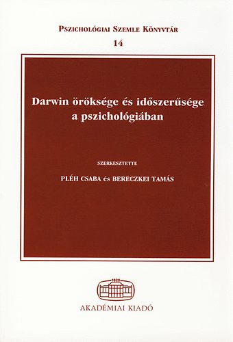 Bereczkei Tam�s Pl�h Csaba - Darwin �r�ks�ge �s id�szer�s�ge a pszichol�gi�ban