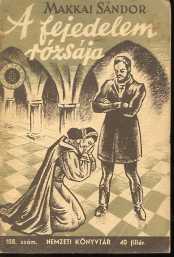 Makkai Sndor - A fejedelem rzsja (Trtneti elbeszlsek)