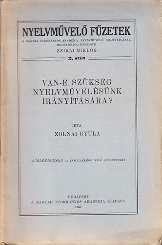 Zolnai Gyula  (szerk.) - Van-e szksg nyelvmvelsnk irnytsra? (Nyelvmvel fzetek 2.)