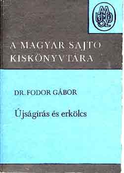 Dr. Fodor G�bor - �js�g�r�s �s erk�lcs