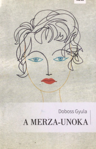 Doboss Gyula - A Merza-unoka