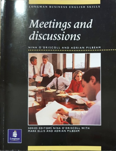 Adrian Pilbeam Nina O'Discoll - Longman Bussiness English Skills - Meetings and discussions