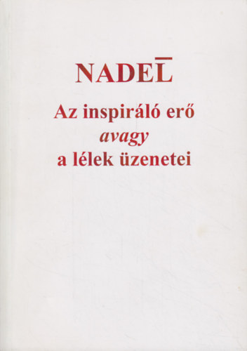 Nadel - Az inspirl er avagy a llek zenetei