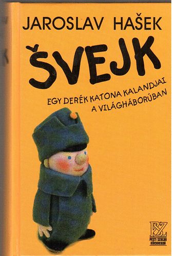 Jaroslav Hasek - Svejk, egy derk katona kalandjai a vilghborban