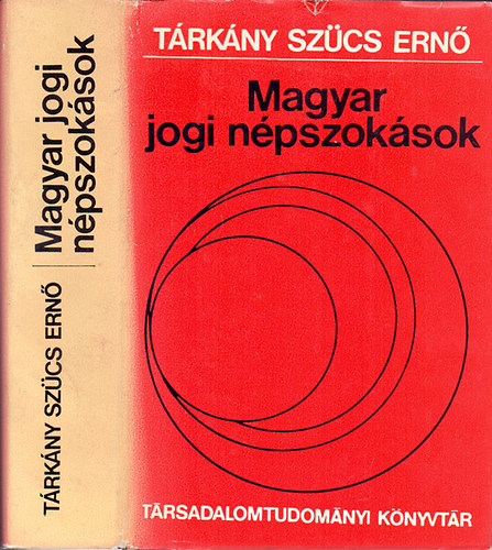 Trkny Szcs Ern - Magyar jogi npszoksok