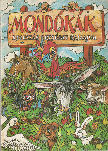 Mondkk Koleszr Erzsbet rajzaival