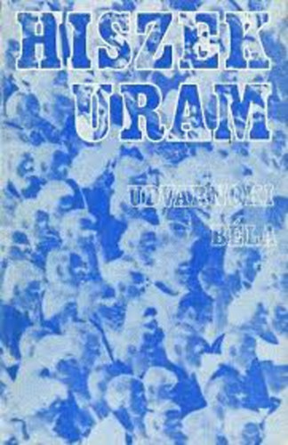 Udvarnoki Bla - Hiszek Uram