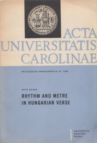 Petr R�kos - Acta Universitatis Carolinae: Rhythm and Metre in Hungarian Verse
