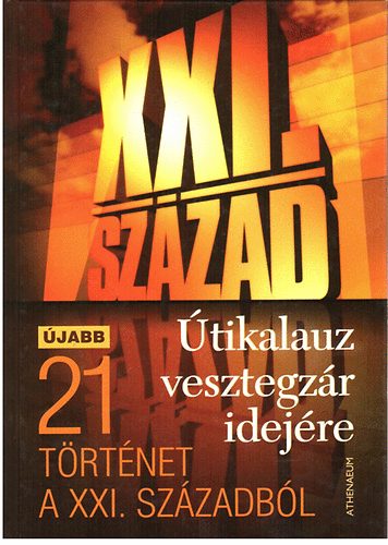 L�zs S�ndor  (szerk.) - �tikalauz vesztegz�r idej�re: �jabb 21 t�rt�net a XXI. sz�zadb�l