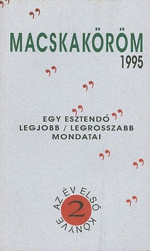 Zöldi László (válogatta) - Macskaköröm - egy esztendő legjobb/legrosszabb mondatai 1995