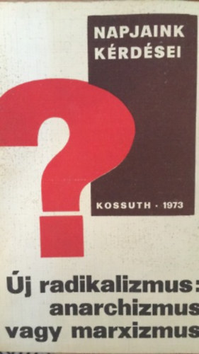 Gil Green - j radikalizmus: anarchizmus vagy marxizmus?