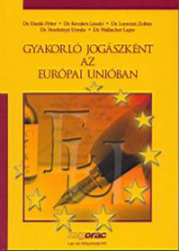 Dark-Kecsks-Lomnici-Vezeknyi-Wallacher - Gyakorl jogszknt az Eurpai Uniban