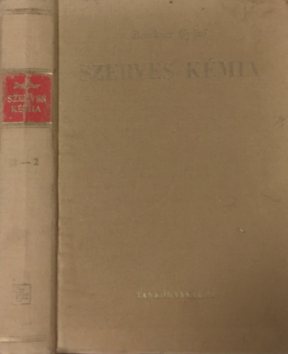 Bruckner Győző - Szerves kémia II-2. kötet: Izociklusos vegyületek...