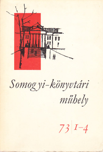 P�ter L�szl�  (szerk.) - Somogyi-k�nyvt�ri m�hely 1973/1-4. (teljes �vfolyam, 1 db. lapsz�m)