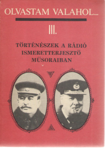 Olvastam valahol... III. T�rt�n�szek a r�di� ismeretterjeszt� m�soraiban