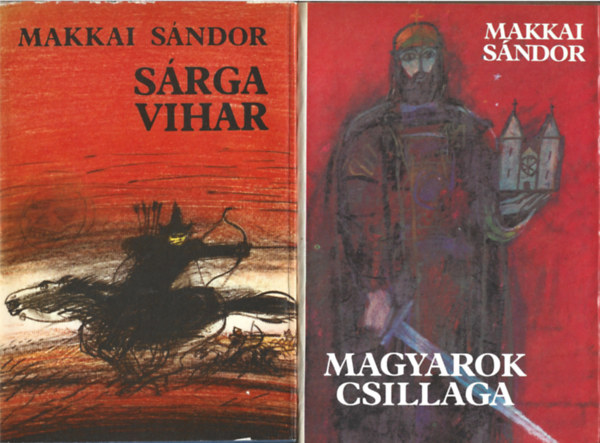 Makkai Sándor - 2 db könyv, Sárga vihar, Magyarok csillaga