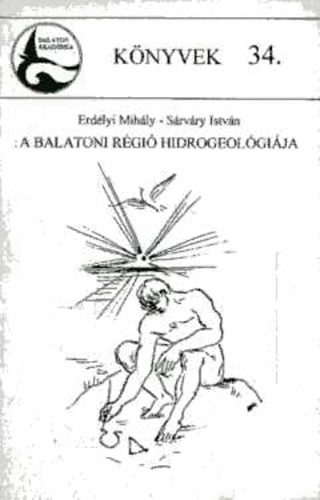 Erdlyi Mihly; Srvry Istvn - A balatoni rgi hidrogeolgija