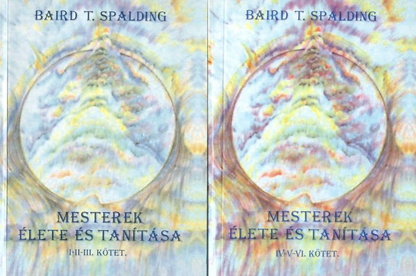 Baird T. Spalding - Mesterek lete s tantsa I-VI. (kt ktetben)