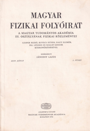 Jánossy Lajos - Magyar Fizikai Folyóirat - A Magyar Tudományos Akadémia III. osztályának fizikai közleményei - XXIV. kötet 3. füzet