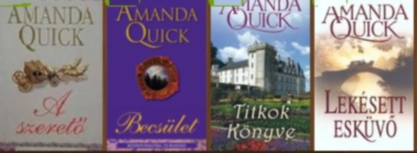 Amanda Quick - 4db-os könyvcsomag (A szerető / Lekésett esküvő / Becsület / Titkok könyve)