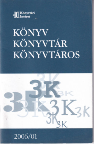 Knyv, knyvtr, knyvtros 2006. 15. vfolyam 1-12. (teljes vfolyam, lapszmonknt)
