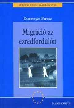 Cseresnys Ferenc - Migrci az ezredforduln