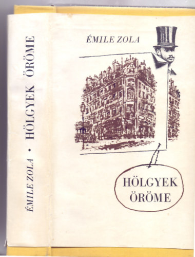 �mile Zola - H�lgyek �r�me (Au Bonheur des Dames - A Rougon-Macquart csal�d)