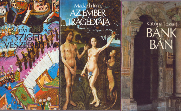 Mad�ch Imre, Zr�nyi Mikl�s Katona J�zsef - 3 db k�telez� olvasm�ny: B�nk B�n + Az ember trag�di�ja + Szigeti veszedelem