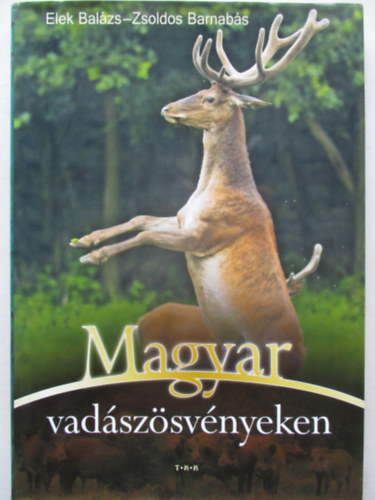 Elek Balzs; Zsoldos Barnabs - Magyar vadszsvnyeken