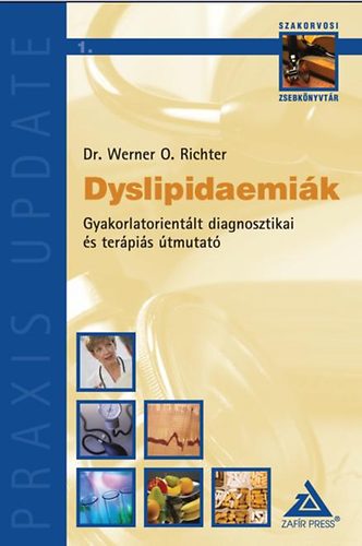 Dyslipidaemi�k - Gyakorlatorient�lt diagnosztikai �s ter�pi�s �tmutat�