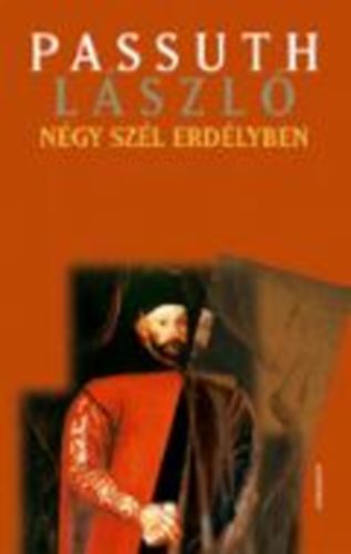 Passuth L�szl� - N�gy sz�l Erd�lyben