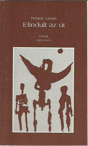 Dr�gely L�szl� - Elindult az �t - versek 1951-1955
