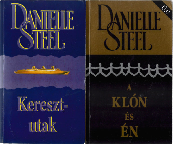 Danielle Steel - 2 db könyv, Keresztutak, A klón és én