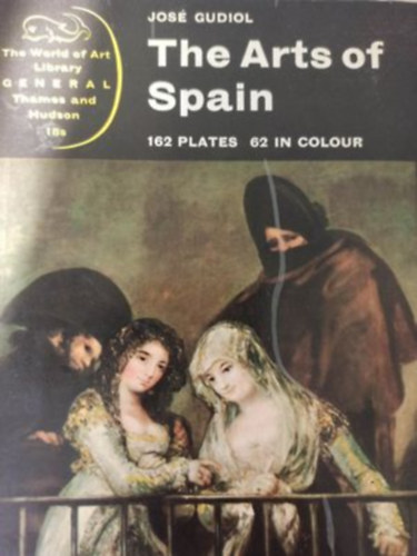 Jos Gudiol - The arts of Spain - 162 plates 62 in colour (Spanyolorszg mvszete - Angol nyelv)