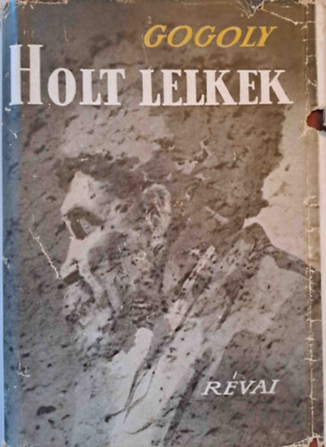 R�vai Testv�rek - Gogoly- Holt lelkek
