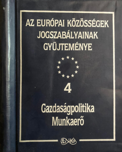 Az Eurpai Kzssgek jogszablyainak gyjtemnye 4. - Gazdasgpolitika, Munkaer