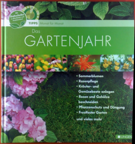 Das Gartenjahr. Tipps - Monat f�r Monat. Mit Drehscheibe zu Mischkultur und Fruchtwechsel.
