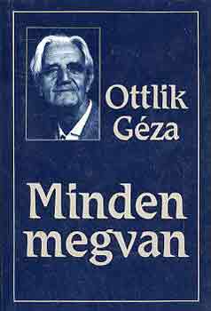 Ottlik G�za - Minden megvan