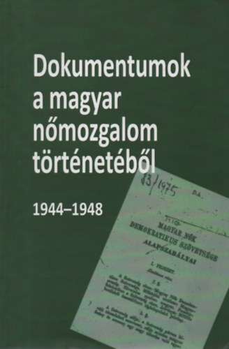 Dokumentumok a magyar nőmozgalom történetéből 1944-1948