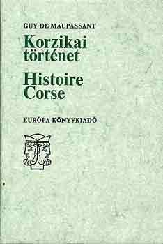 Guy De Maupassant - Korzikai trtnet-Histoire Corse