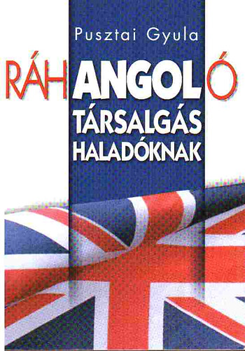 Pusztai Gyula - R�hangol� - Angol t�rsalg�s halad�knak