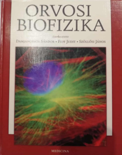 Damjanovich S. Fidy J. Szöllősi J. (szerk.) - Orvosi biofizika
