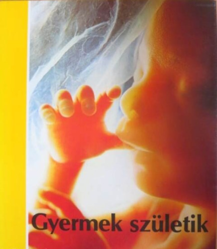 Lennart Nilsson - Gyermek sz�letik