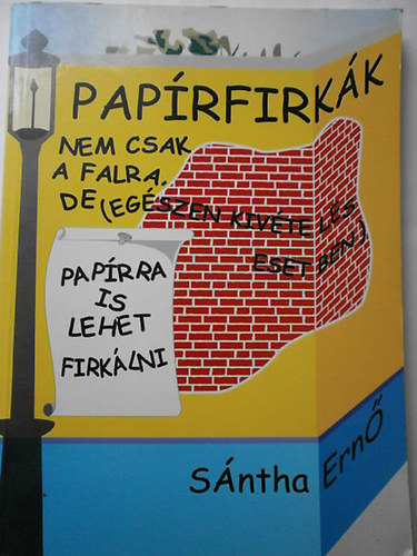 Sntha Ern - Paprfirkk - Nem csak a falra, de (egszen kivteles esetben) paprra is lehet firklni