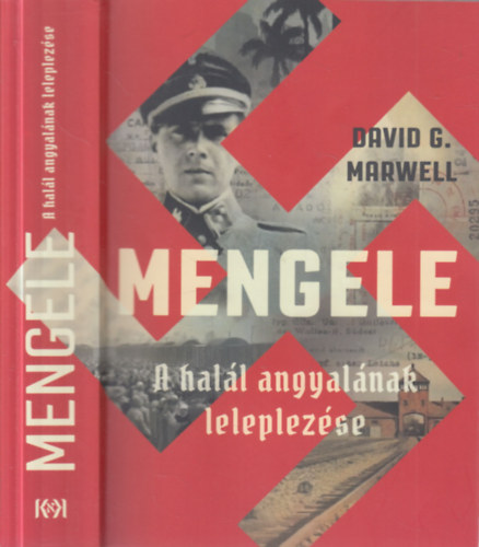 David G. Marwell - Mengele- A halál angyalának leleplezése