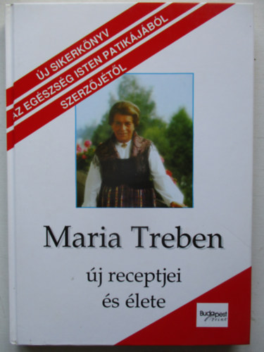 Maria Treben - Maria Treben �j receptjei �s �lete