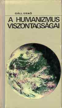 G�ll Ern� - A humanizmus viszontags�gai